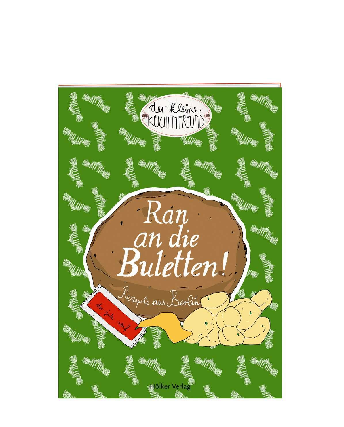 Ran an die Buletten!: Rezepte aus Berlin (Verkaufseinheit) (Der kleine Küchenfreund) Leisure, Home & Garden