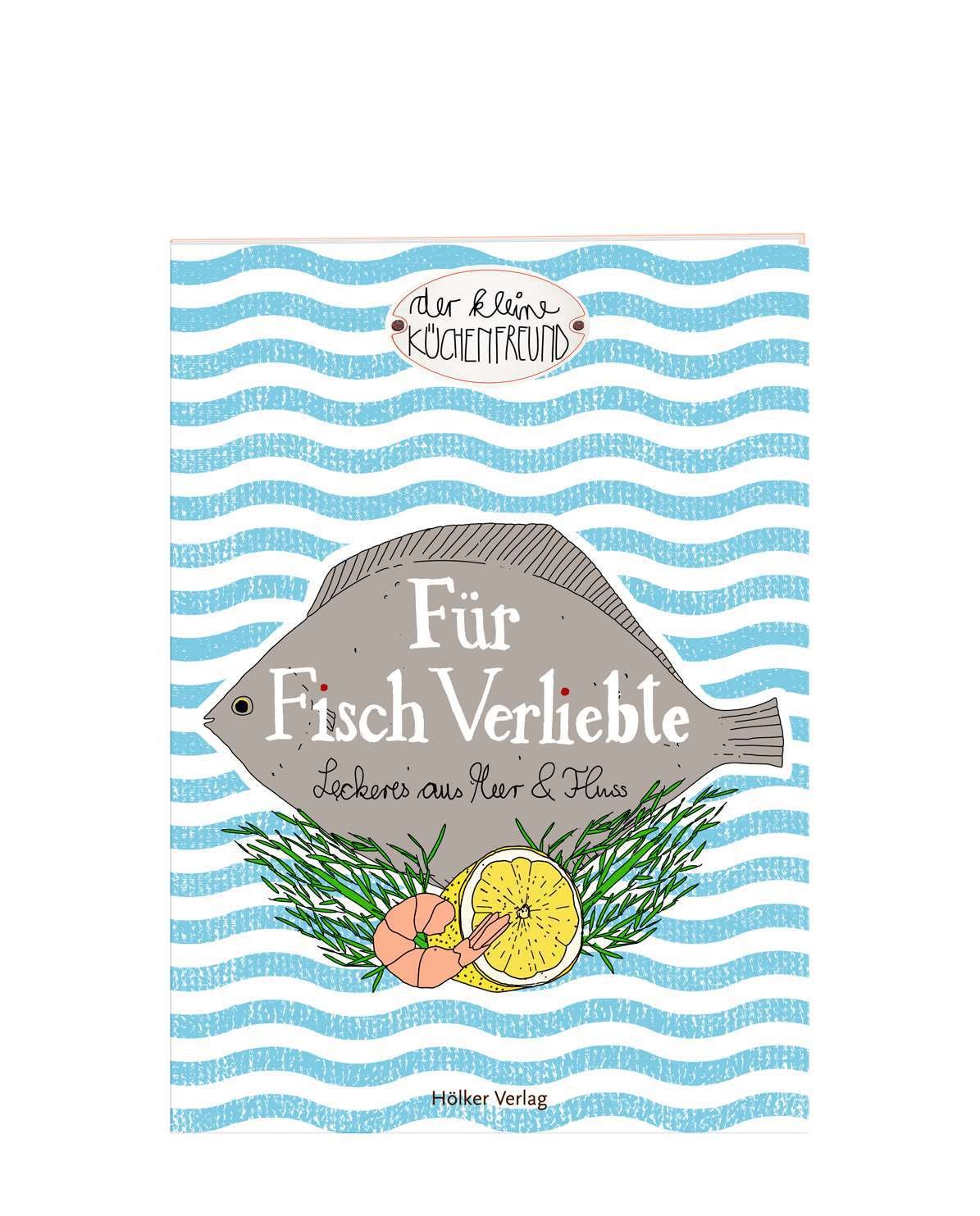 Für Fisch Verliebte: Leckeres aus Meer & Fluss (Der kleine Küchenfreund) Leisure, Home & Garden