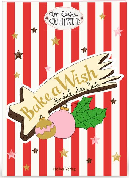 Bake a wish: Für dich das Beste (Der kleine Küchenfreund) Leisure, Home & Garden
