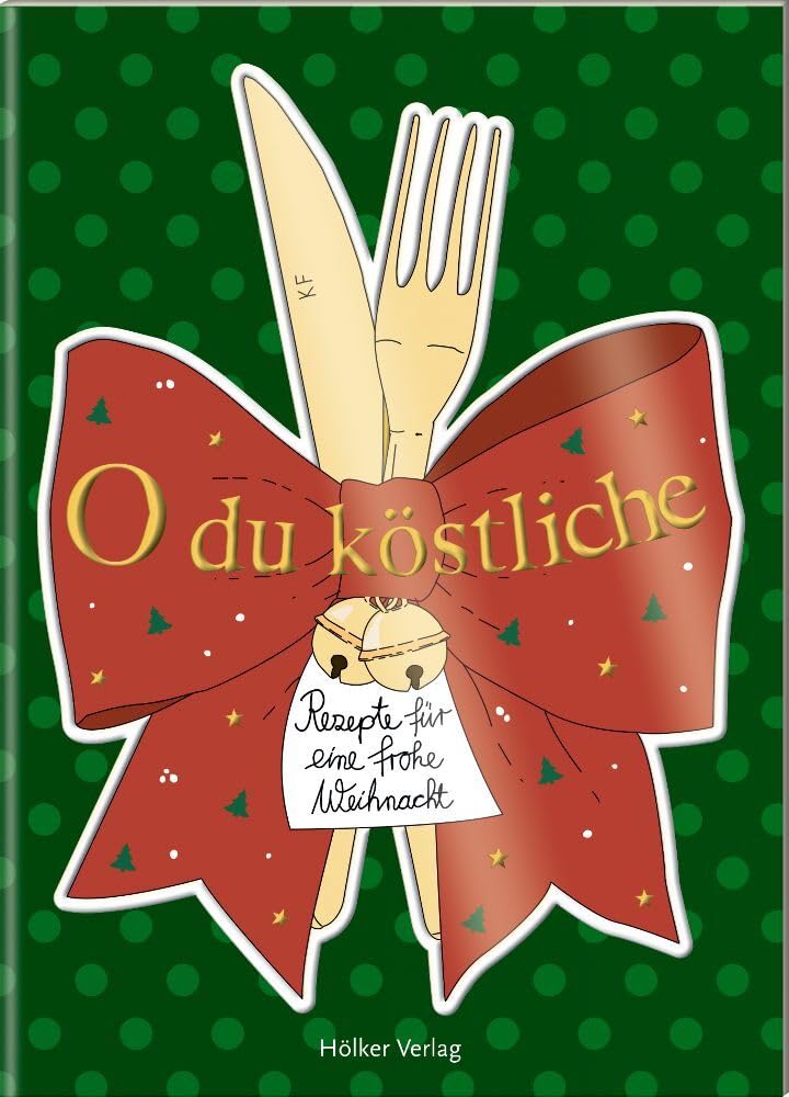 O du köstliche: Rezepte für eine frohe Weihnacht (Der kleine Küchenfreund) Leisure, Home & Garden
