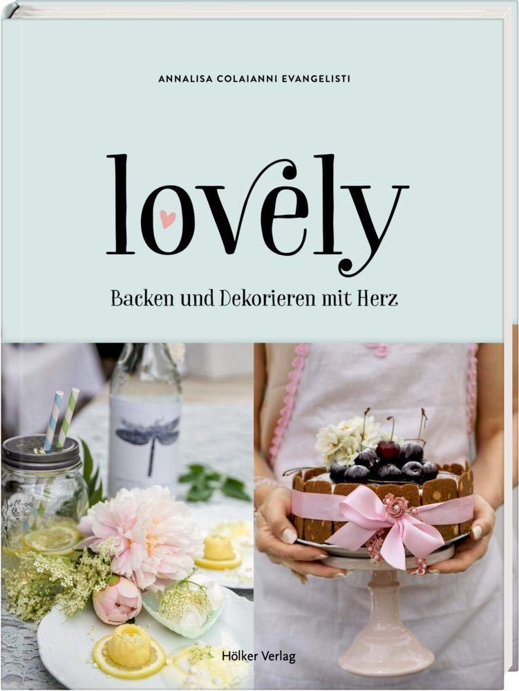 lovely: Backen und Dekorieren mit Herz Leisure, Home & Garden