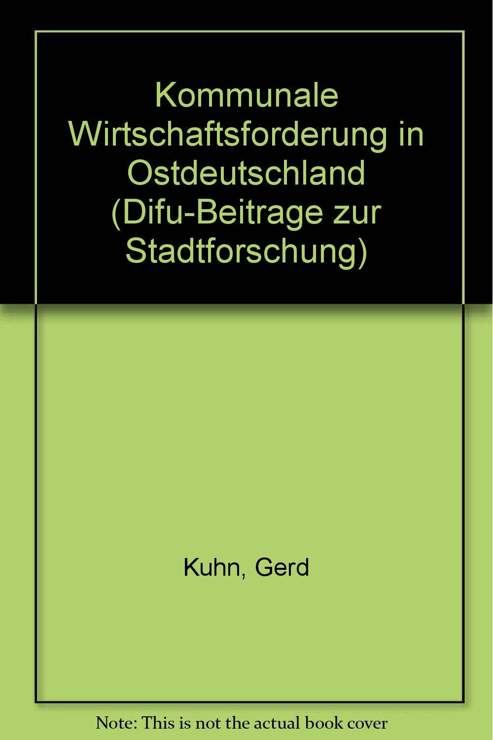 Kommunale Wirtschaftsförderung in Ostdeutschland (Difu-Beiträge zur Stadtforschung) Law