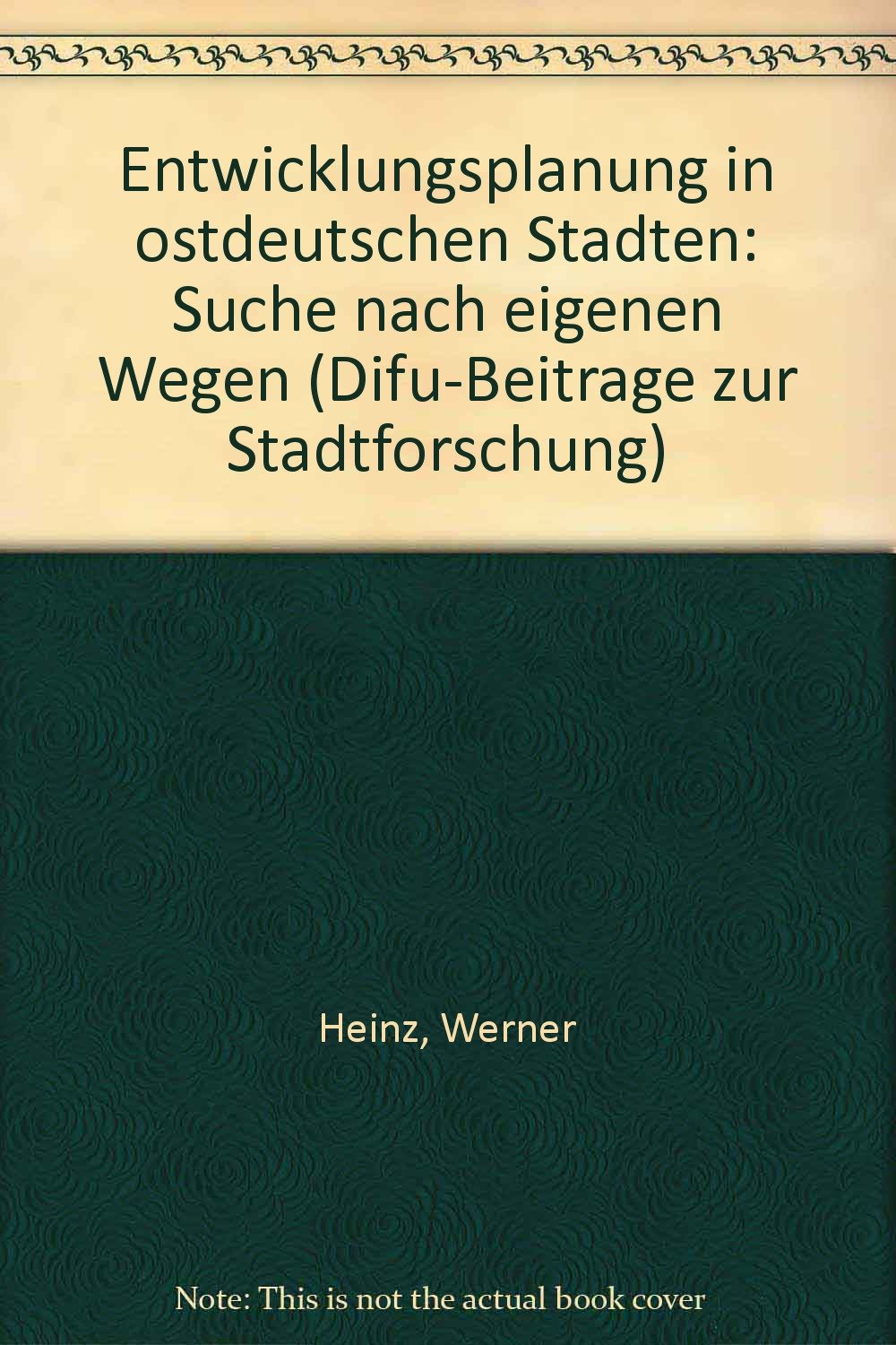 Entwicklungsplanung in ostdeutschen Städten - Suche nach eigenen Wegen (Difu-Beiträge zur Stadtforschung) Business & Technology