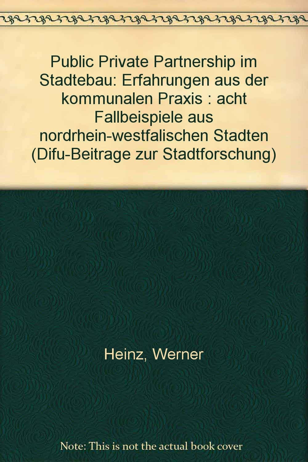 Public Private Partnership im Städtebau: Erfahrungen aus der kommunalen Sicht (Difu-Beiträge zur Stadtforschung) Law