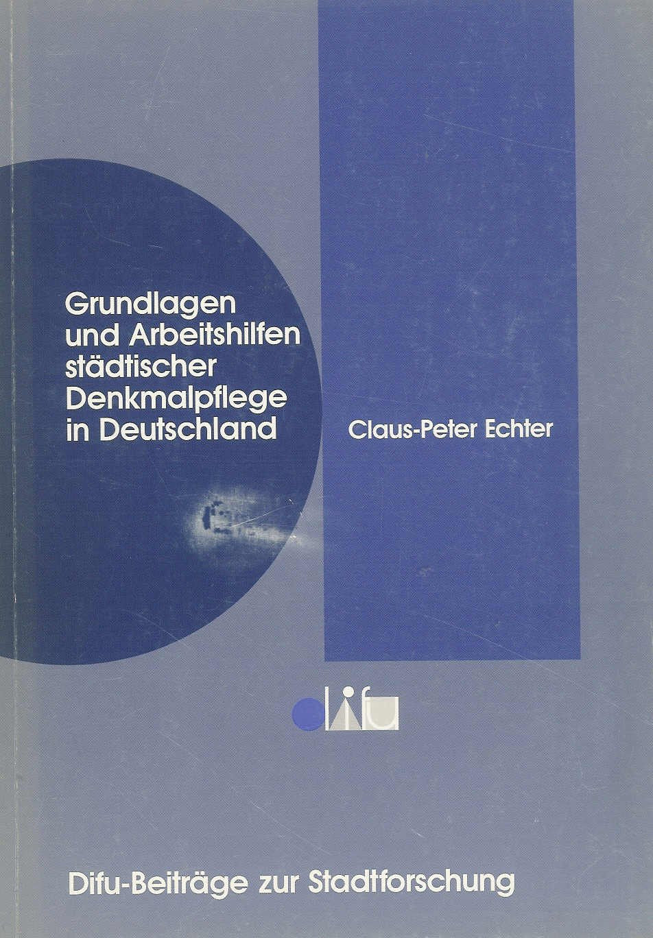 Grundlagen und Arbeitshilfen städtischer Denkmalpflege in Deutschland. Difu-Beiträge zur Stadtforschung, 28 Law