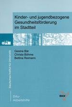 Kinder- und jugendbezogene Gesundheitsförderung im Stadtteil (Difu-Arbeitshilfen) Business & Technology