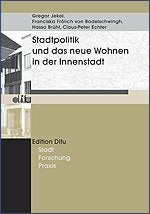 Stadtpolitik und das neue Wohnen in der Innenstadt (Edition Difu: Stadt Forschung Praxis) Business & Technology