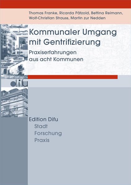 Kommunaler Umgang mit Gentrifizierung: Praxiserfahrungen aus acht Kommunen (Edition Difu / Stadt Forschung Praxis) - Franke, Thomas book