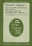 Robert Mayer - Die universelle Anwendung des Prinzips vom Mechanischen Äquivalent der Wärme Books
