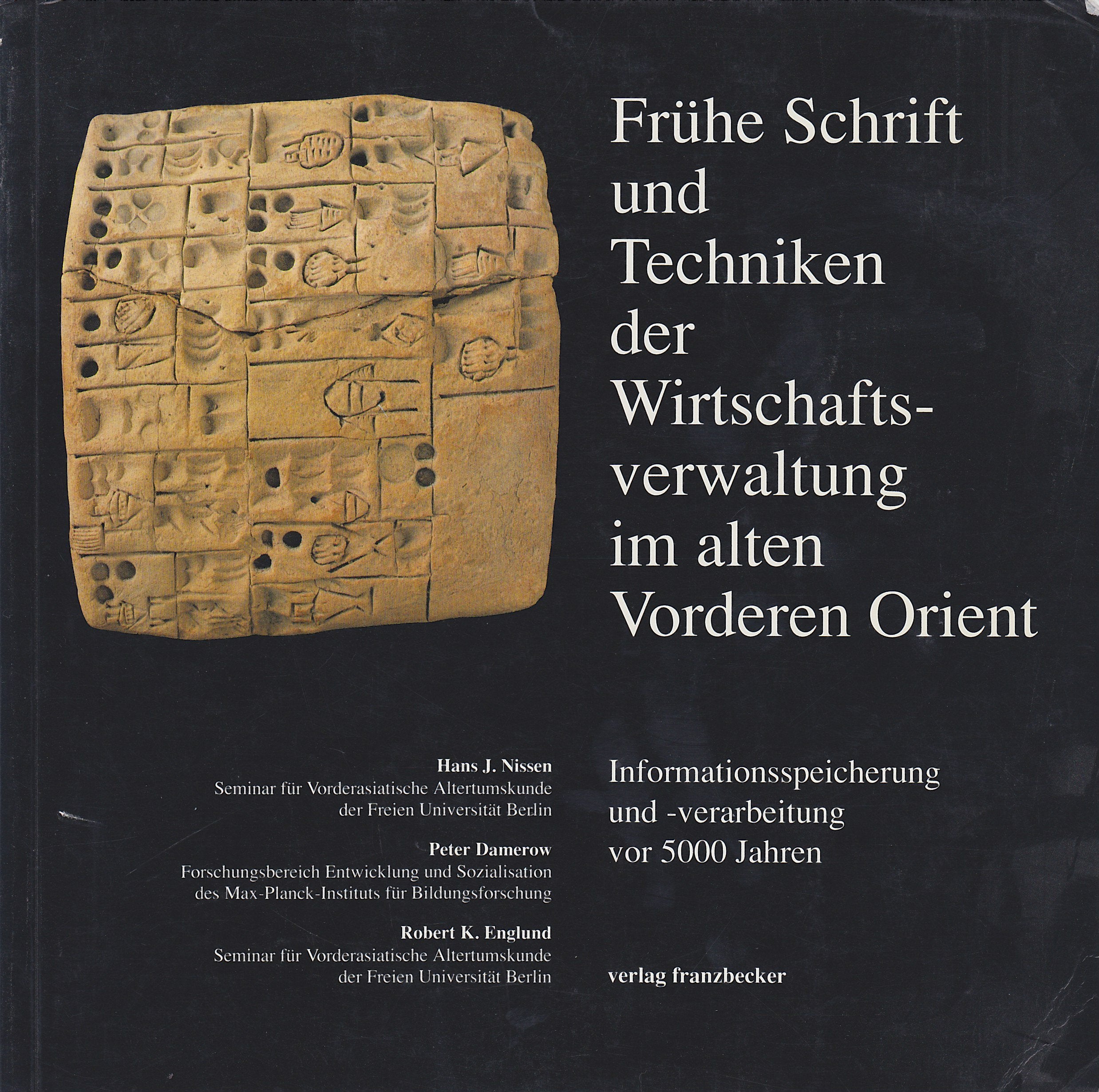 Frühe Schrift und Techniken der Wirtschaftsverwaltung im alten Vorderen Orient. Informationsspeicherung und -verarbeitung vor 5000 Jahren Books