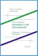 Geometrie in der Sekundarstufe: Entdecken - Konstruieren - Deduzieren Didaktische und methodische Fragen (Studium und Lehre Mathematik) Education & Training