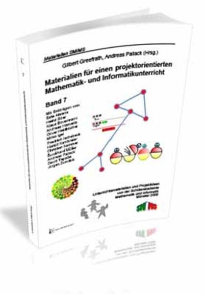 Materialien für einen projektorientierten Mathematik- und Informatikunterricht / SMIMS 2009 Band 7: Unterrichtsmaterialien und Projektideen von der ... Mathematik und Informatik / Münster 2009 Mathematics
