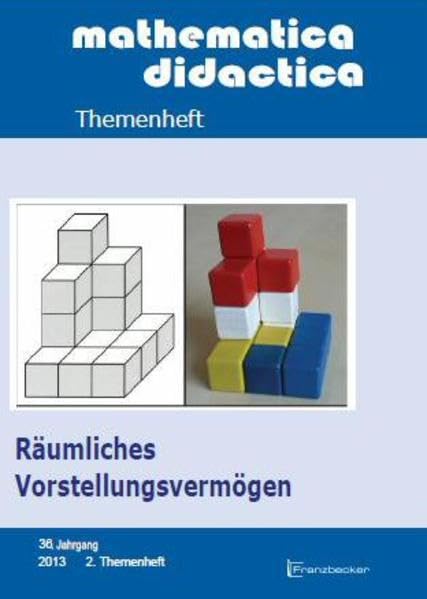 Räumliches Vorstellungsvermögen (Themenheft mathematica didactica): Themenheft mathematica didactica Schwerpunktthema: Räumliches Vorstellungsvermögen Mathematics