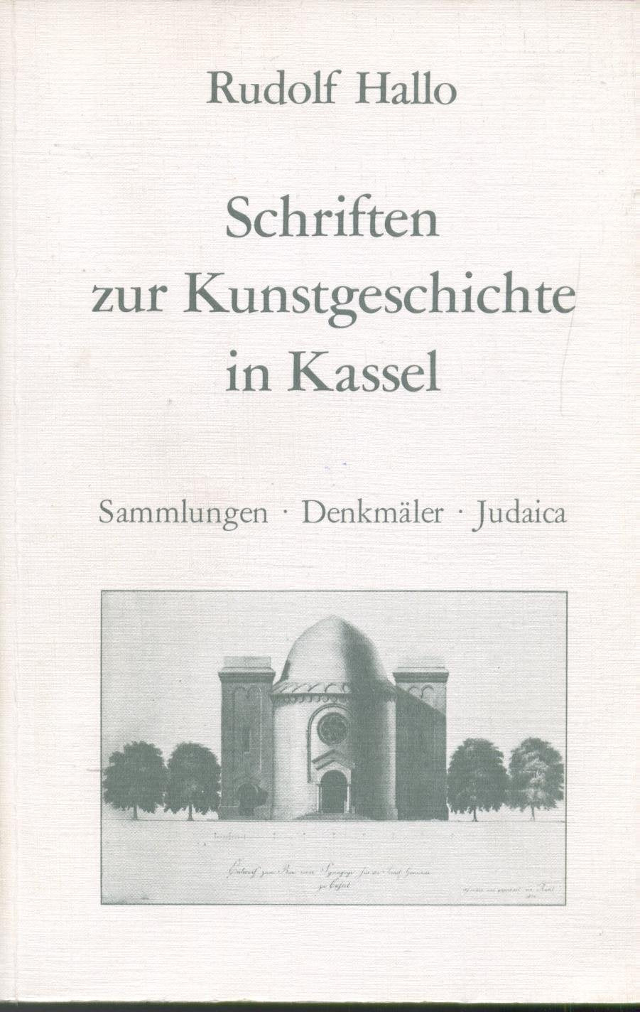 Schriften zur Kunstgeschichte in Kassel. Sammlungen - Denkmäler - Judaica Books