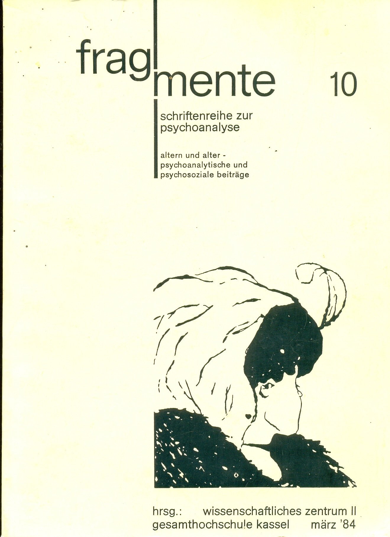Altern und Alter : psychoanalytische und psychosoziale Beiträge. Fragmente 10 Fragmente : Schriftenreihe zur Psychoanalyse Books