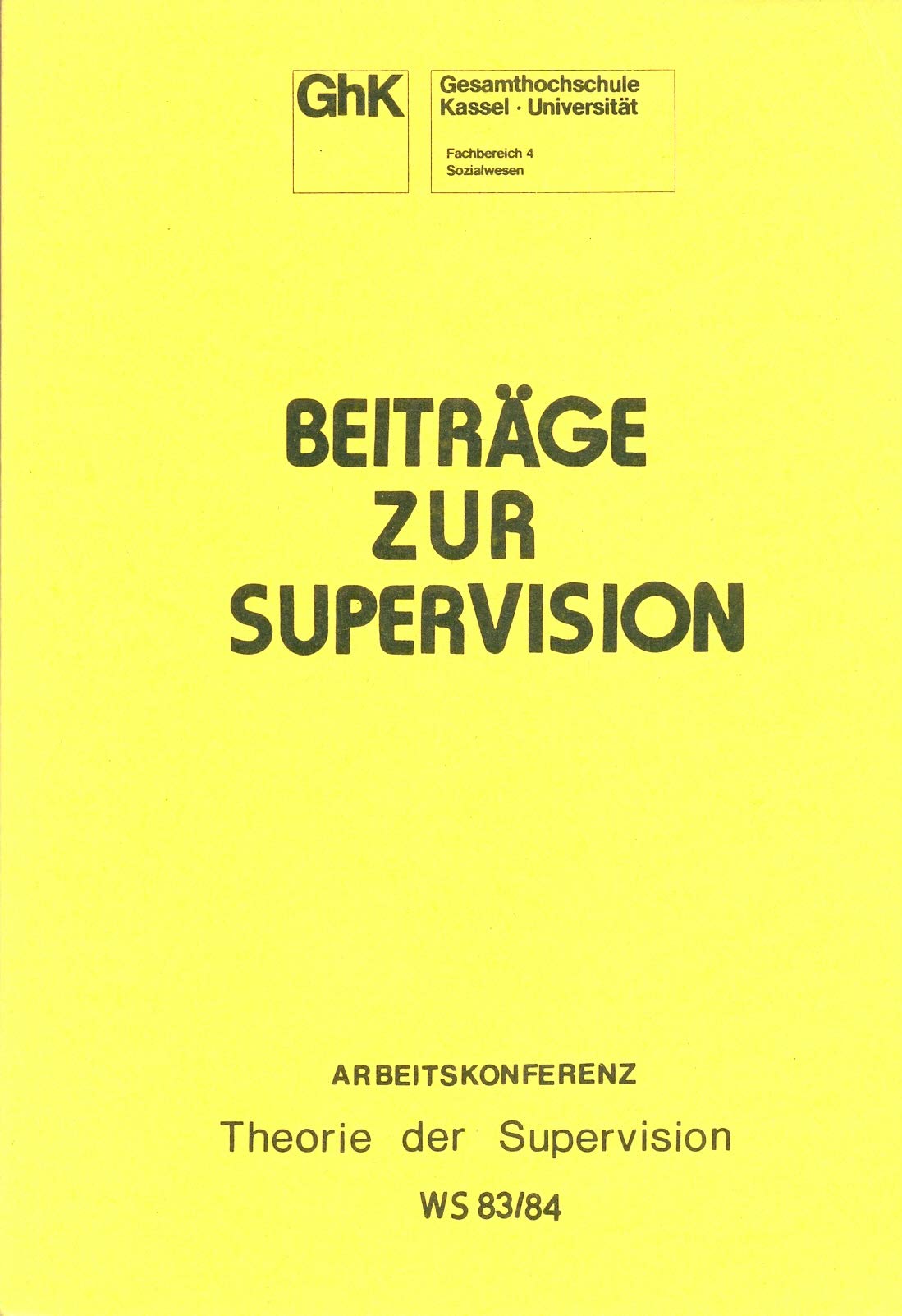 Beiträge zur Supervision : Arbeitskonferenz Theorie d. Supervision, WS 83/84 Books