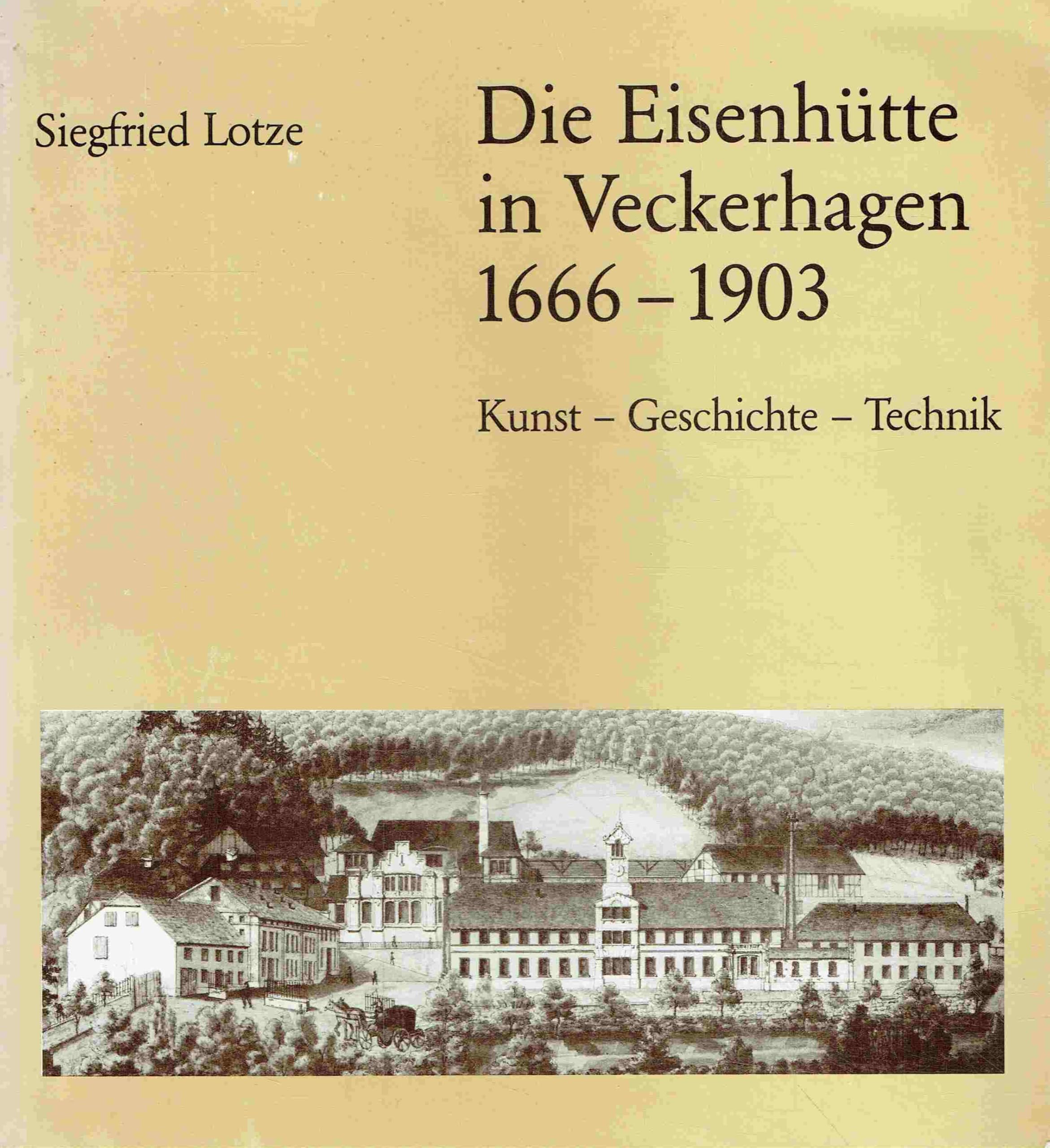 Die Eisenhütte in Veckerhagen 1666 - 1903. Kunst - Geschichte - Technik. Books