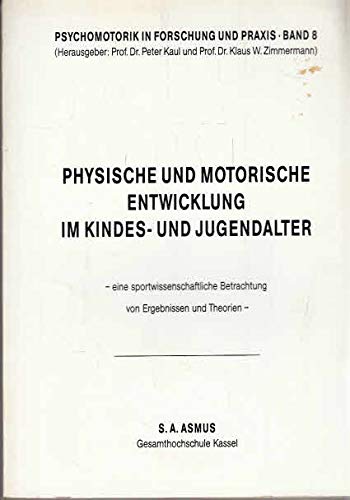 Physische und motorische Entwicklung im Kindes- und Jugendalter: Eine sportwissenschaftliche Betrachtung von Ergebnissen und Theorien Medicine