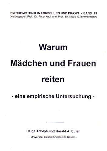 Warum Mädchen und Frauen reiten: Eine empirische Untersuchung (Psychomotorik in Forschung und Praxis) Politics & History