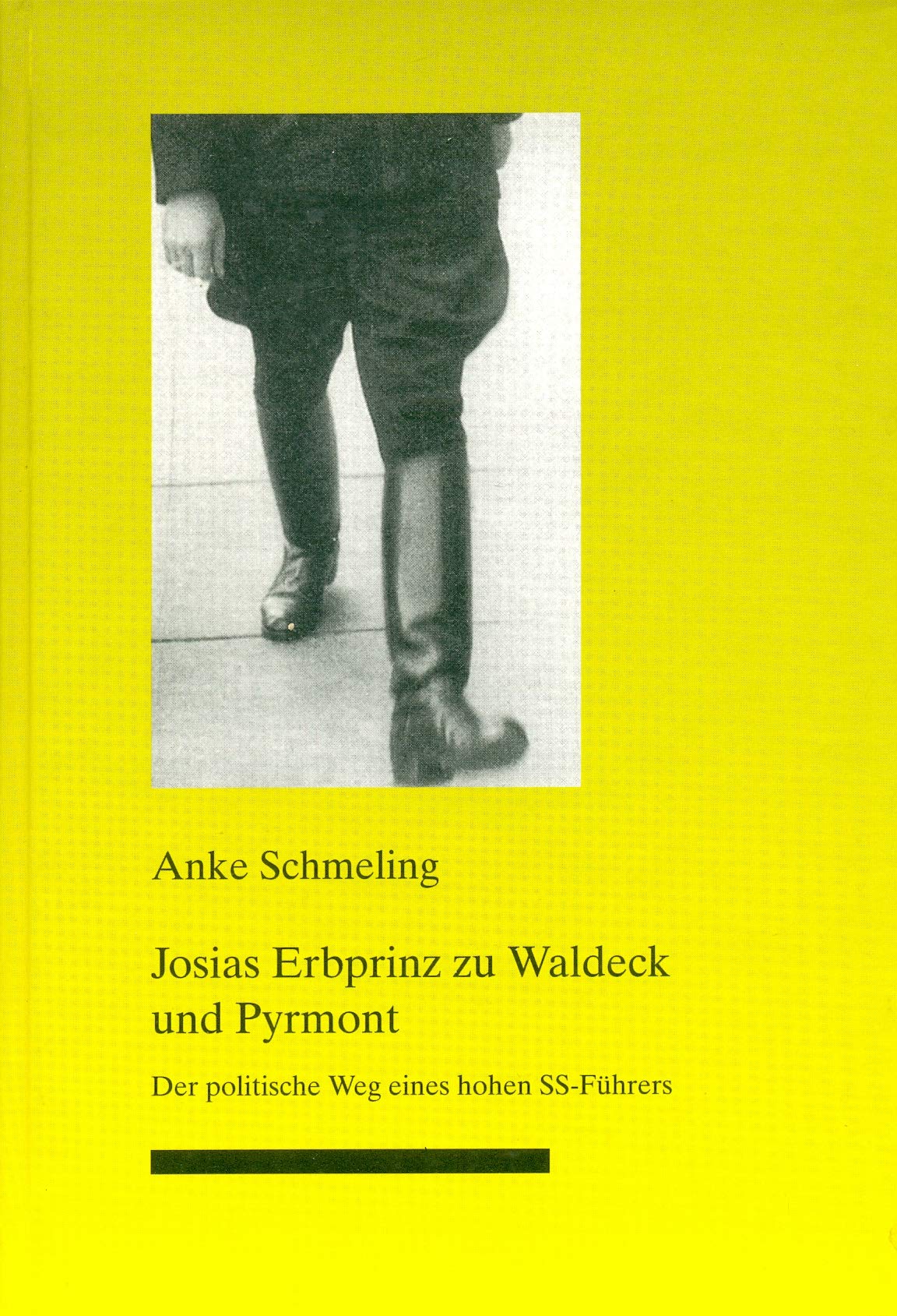 Nationalsozialismus in Nordhessen, Heft 16: Josias Erbprinz zu Waldeck und Pyrmont: Der politische Weg eines hohen SS-Führers - Schmeling, Anke book