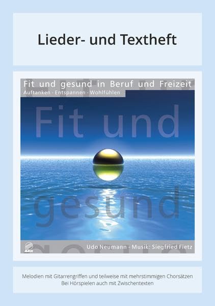 Fit und gesund in Beruf und Freizeit: Lieder und Textheft - Melodien mit Gitarrengriffen und teilweise mit mehrstimmigen Chorsätzen - Bei Hörspielen auch mit Zwischentexten book