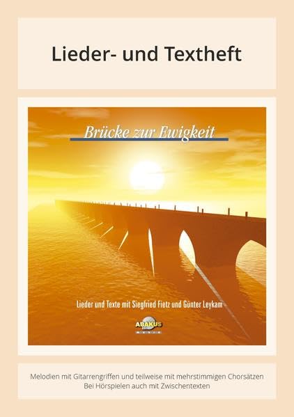 Brücke zur Ewigkeit: Lieder- und Textheft: 28 Seiten · A5 Heft · Melodien und Text mit Gitarrengriffen, Zwischentexten, Instrumentalstimmen und Gebeten Sheet Music