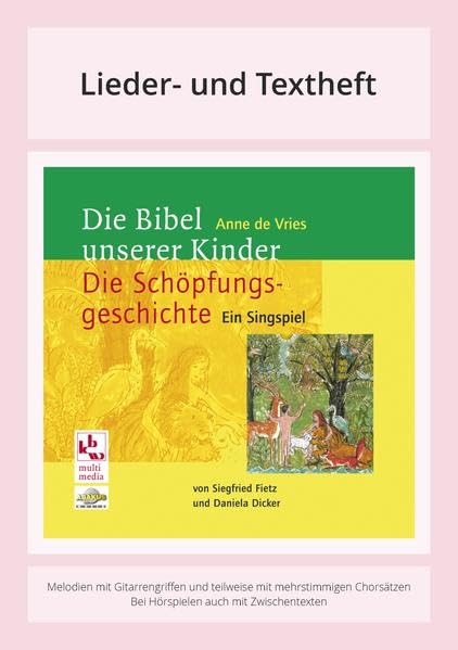 Die Bibel unserer Kinder: Die Schöpfungsgeschichte: Lieder- und Textheft: 28 Seiten · A5 Heft · Melodien und Text mit Gitarrengriffen, Zwischentexten, ... (Die Bibel unserer Kinder von Anne de Vries) Sheet Music