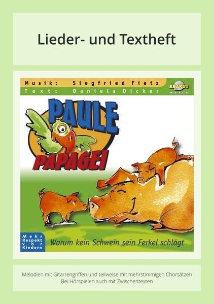 Paule Papagei - Warum kein Schwein sein Ferkel schlägt: Lieder- und Textheft: 36 Seiten · A5 Heft · Melodien und Text mit Gitarrengriffen, Zwischentexten und Instrumentalstimmen Sheet Music