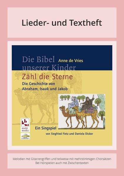 Die Bibel unserer Kinder: Zähl die Sterne - Die Geschichte von Abraham, Isaak und Jakob: Lieder- und Textheft: 32 Seiten · A5 Heft · Melodien und Text ... (Die Bibel unserer Kinder von Anne de Vries) Sheet Music
