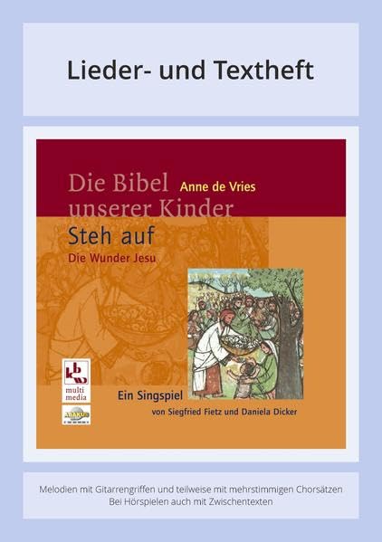 Die Bibel unserer Kinder: Steh auf - Die Wunder Jesu: Lieder- und Textheft: 28 Seiten · A5 Heft · Melodien und Text mit Gitarrengriffen, ... (Die Bibel unserer Kinder von Anne de Vries) Sheet Music