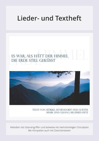 Es war, als hätt der Himmel die Erde still geküsst: Lieder- und Textheft: 32 Seiten · A4 Heft · Melodien und Text mit Gitarrengriffen, Solistische Stimmen und Chorbearbeitungen und Instrumentalstimmen Sheet Music