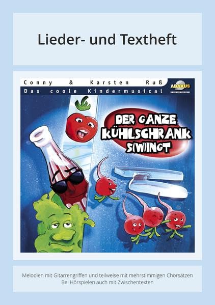 Der ganze Kühlschrank s(w)ingt. Melodie mit Gitarrengriffen + alle Texte - Notenheft: Das coole Kindermusical (Livre en allemand) book
