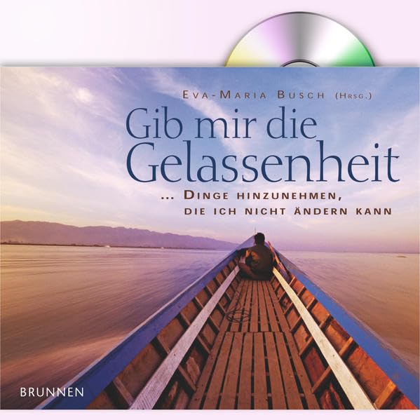 Gib mir die Gelassenheit - Dinge hinzunehmen, die ich nicht ändern kann: Bildband mit Mini-CD Books