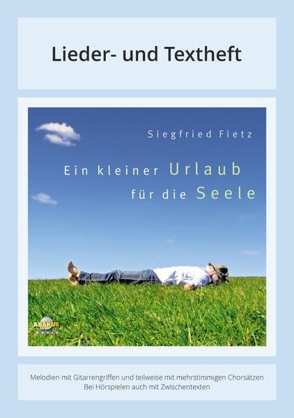 Ein kleiner Urlaub für die Seele: Lieder- und Textheft: 40 Seiten · A5 Heft · Melodien und Text mit Gitarrengriffen und Instrumentalstimmen Sheet Music