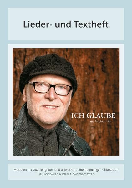 Ich glaube: Lieder- und Textheft: 36 Seiten · A4 Heft · Melodien und Text mit Gitarrengriffen, Solistische Stimmen und Chorbearbeitungen und Instrumentalstimmen Sheet Music