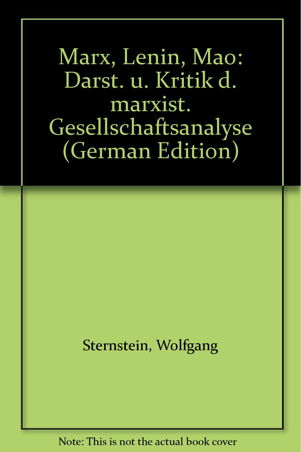 Marx, Lenin, Mao. Darstellung und Kritik der marxistischen Gesellschaftsanalyse Memories