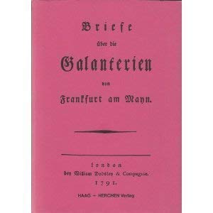 Briefe über die Galanterien von Frankfurt am Mayn. Essays & Short Stories