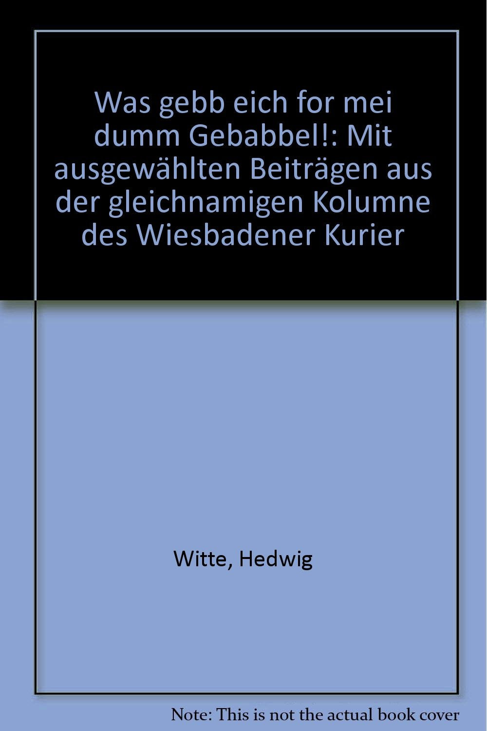 Was gebb eich for mei dumm Gebabbel Books