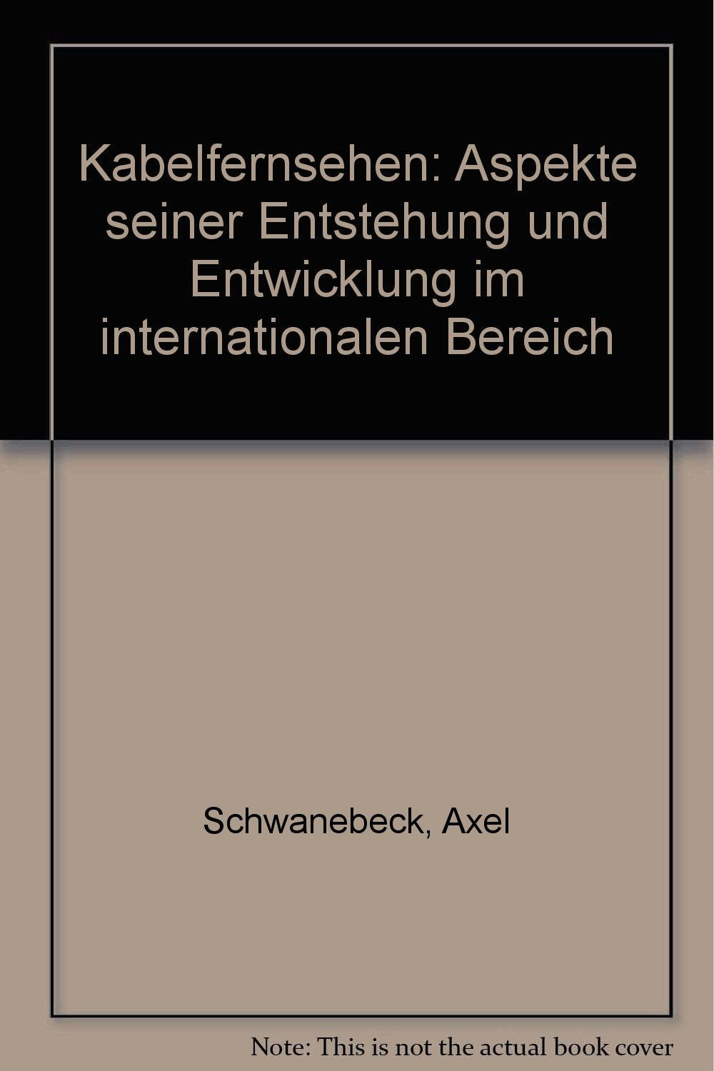 Kabelfernsehen - Aspekte seiner Entstehung und Entwicklung im internationalen Bereich Books