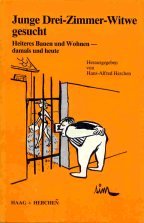 Junge Drei- Zimmer- Witwe gesucht. Heiteres Bauen und Wohnen, damals und heute Books