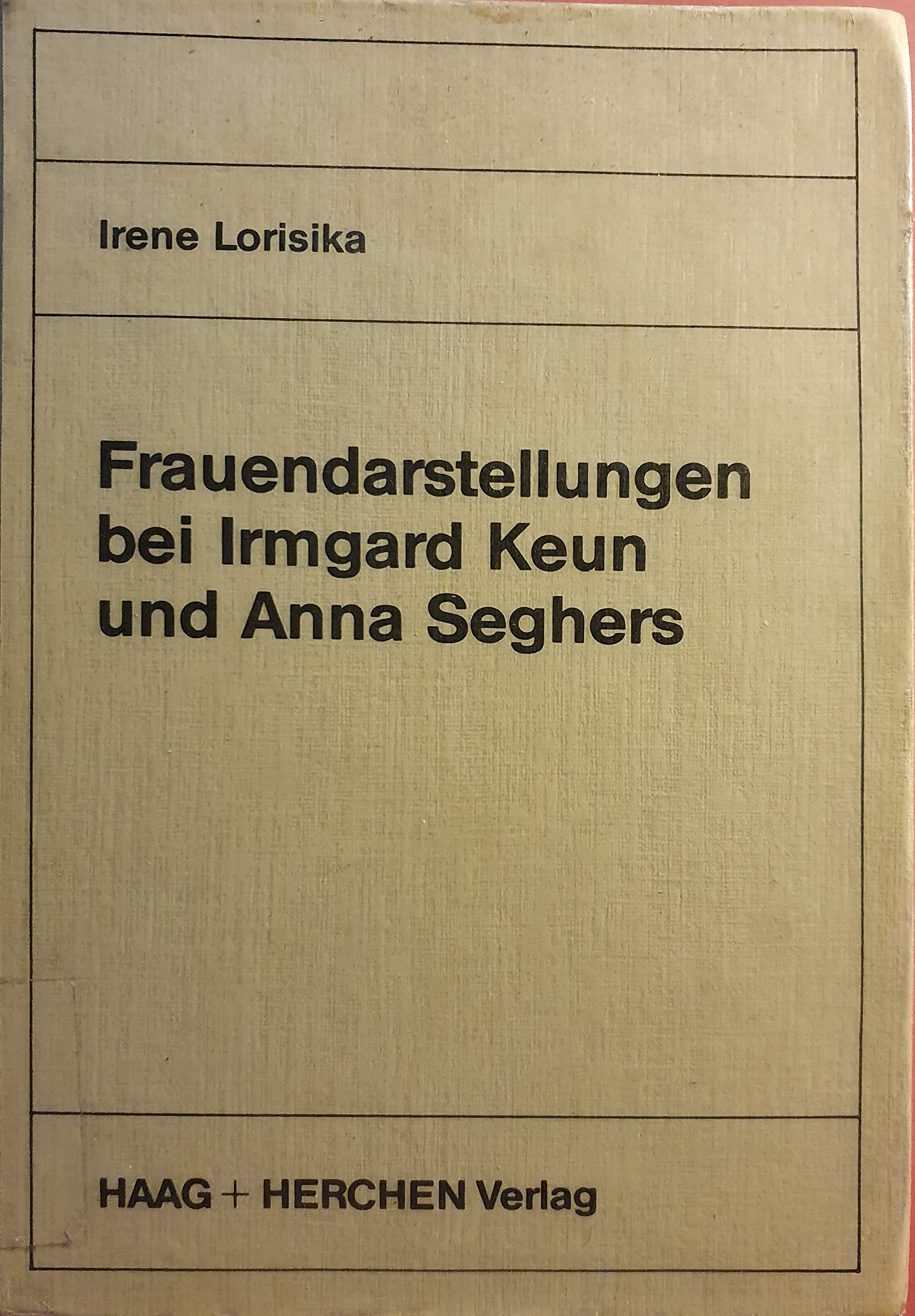 Frauendarstellungen bei Irmgard Keun und Anna Seghers Professional & Reference Books