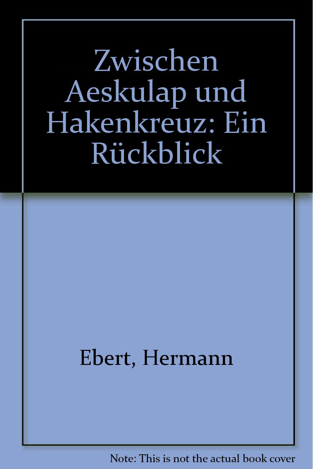 Zwischen Aeskulap und Hakenkreuz: Ein Rückblick book