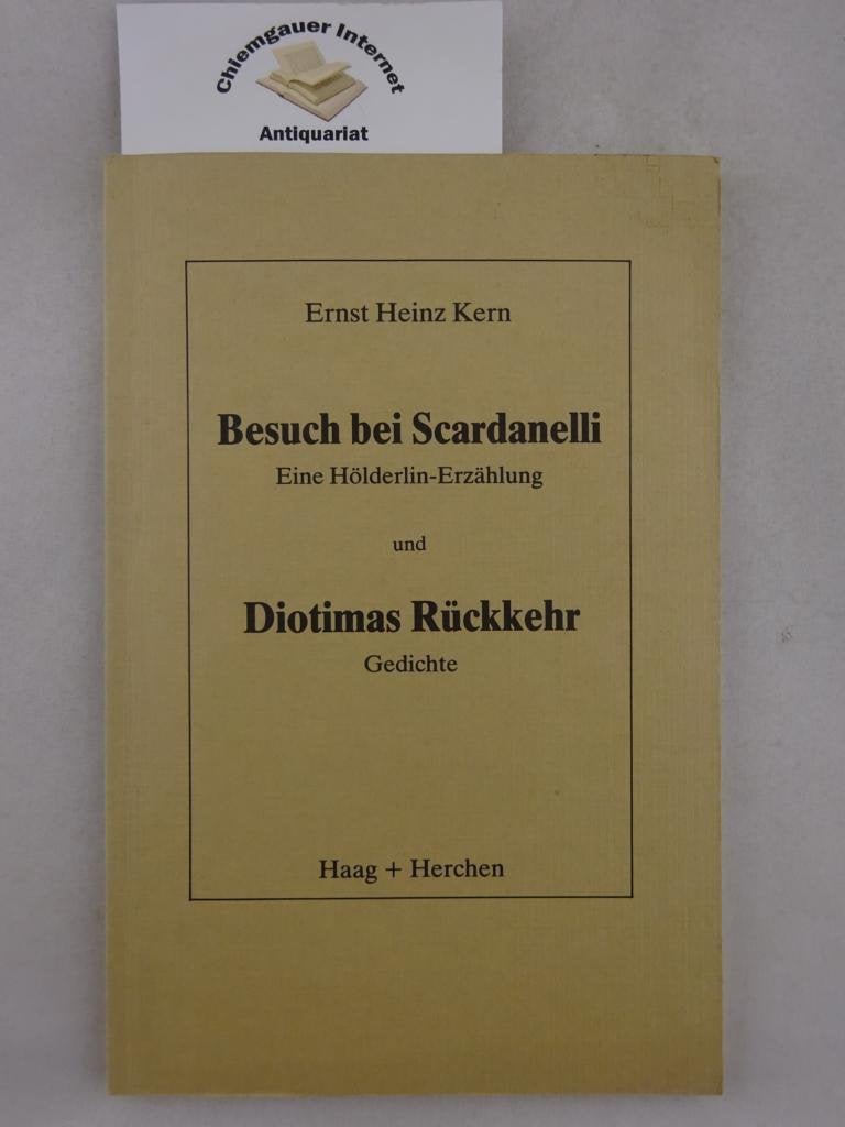 Besuch bei Scardanelli - Diotimas Rückkehr. Eine Hölderlin- Erzählung. - Gedichte Books