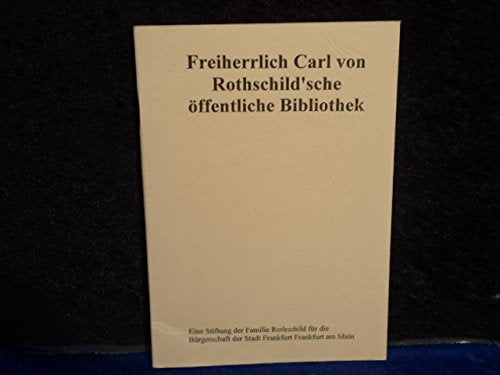 Freiherrlich Carl von Rothschild'sche öffentliche Bibliothek. Begleitheft zur Ausstellung der Stadt- und Universitätsbibliothek Frankfurt am Main vom 11. Oktober bis 4. November 1994 Film, Art & Culture