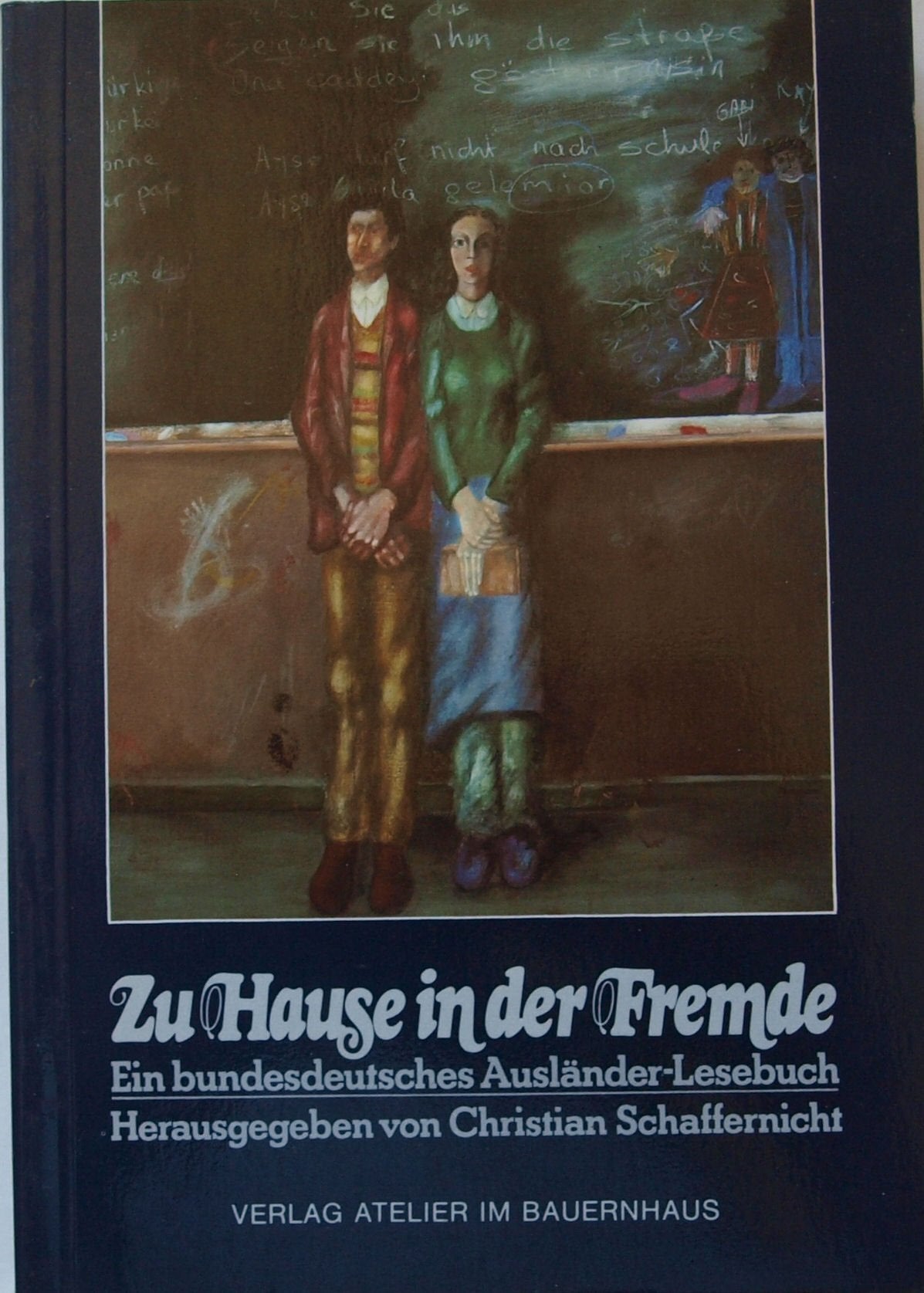 Zu Hause in der Fremde. Ein bundesdeutsches Ausländer-Lesebuch Social Sciences