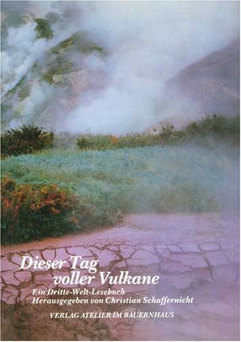 Dieser Tag voller Vulkane. Ein Dritte-Welt-Lesebuch Books