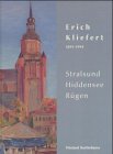 Erich Kliefert 1893-1994: Stralsund, Rügen, Hiddensee: Stralsund, Hiddensee, Rügen Film, Art & Culture