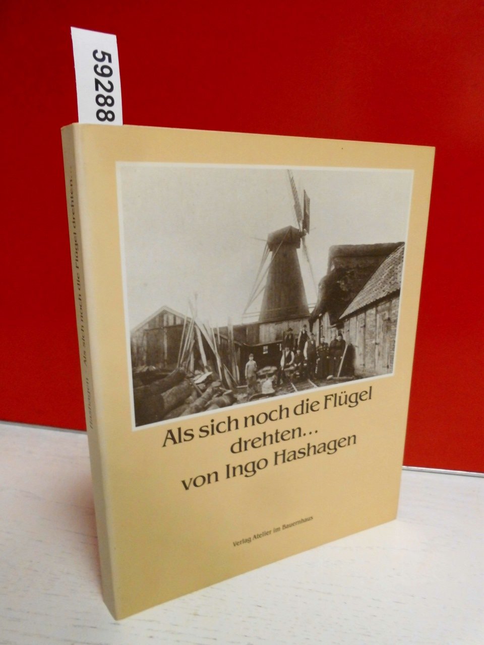 Als sich noch die Flügel drehten... Die Geschichte der ehemaligen Windmühlen und der einzigen Wassermühle in der Wesermarsch Business, Finance & Career