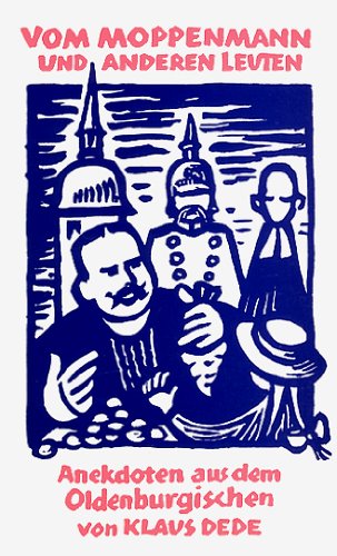 Vom Moppenmann und anderen Leuten. Aus dem Papierkorb eines Heimatschriftstellers Books
