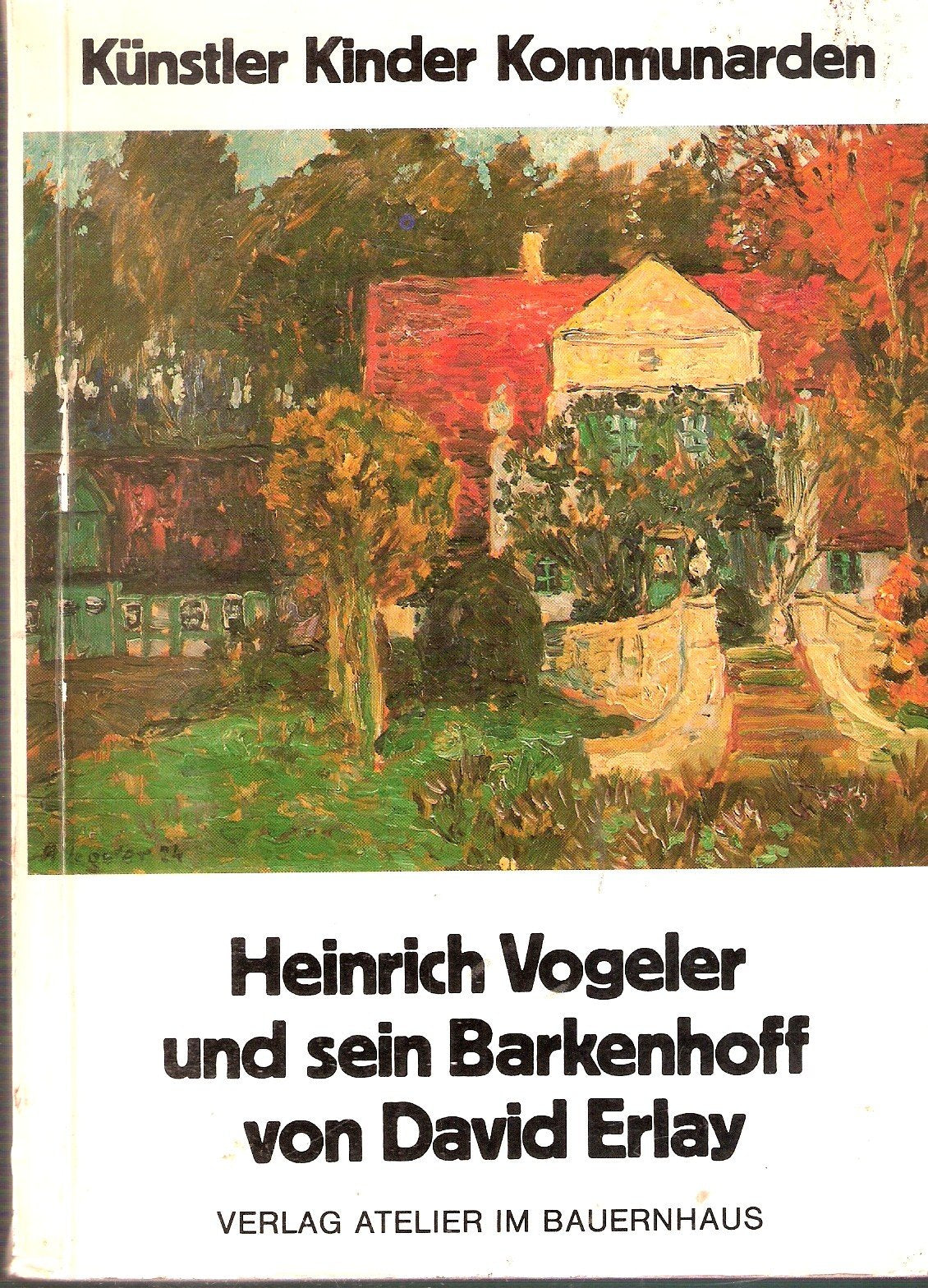 Heinrich Vogeler und sein Barkenhoff. Künstler, Kinder, Kommunarden Film, Art & Culture